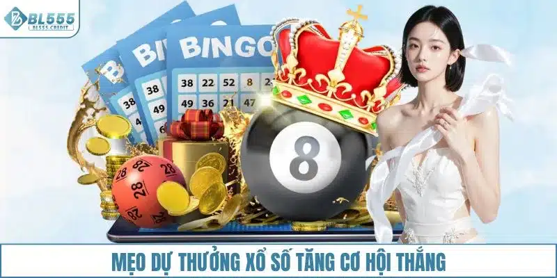 Mẹo dự thưởng xổ số tăng cơ hội thắng