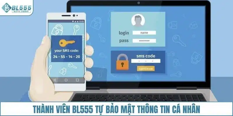 Nhà cái BL555 yêu cầu thành viên tự bảo mật thông tin cá nhân