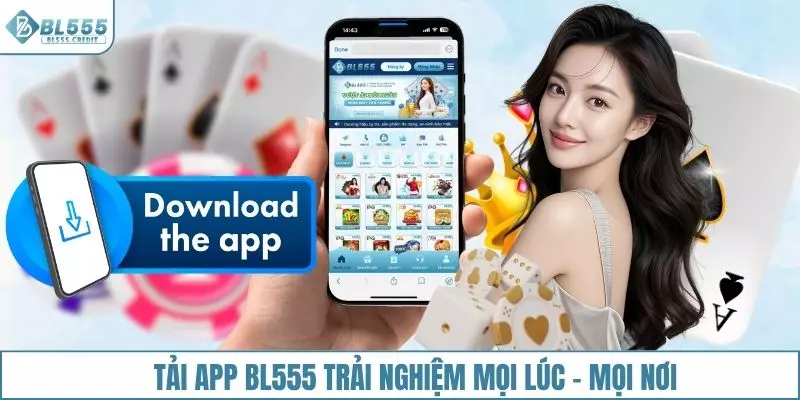 Tải app BL555 để trải nghiệm tiện lợi mọi lúc